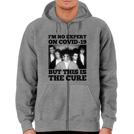 Discover Original - I'm No Expert on Covid-19 but This Is the Cure Funny Cool Covid Meme - I'm No Expert on Covid-19  Classic Zip Hoodies