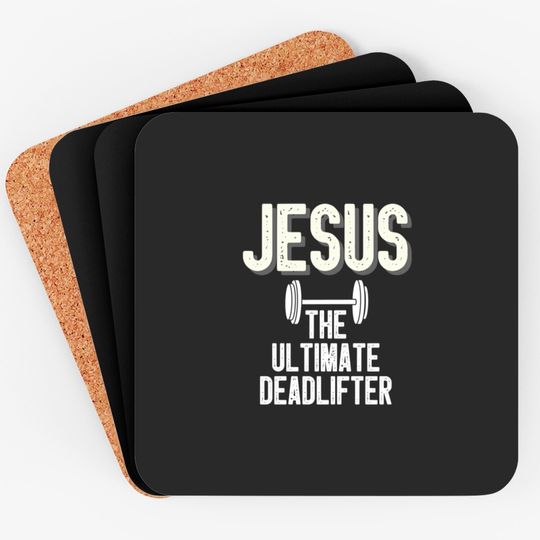 Discover Jesus Coasters The Ultimate Deadlifter Christian Weightlifting Funny