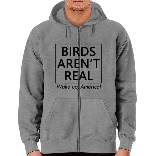Discover Birds Aren’t Real Wake Up America Zip Hoodies