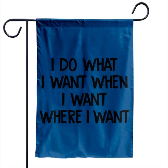 Discover I Do What I Want Garden Flag for Empowered Spirits