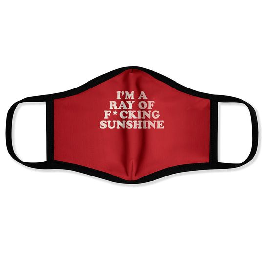 Discover I'm a Ray of F*cking Sunshine - Ray Of Sunshine - Face Masks