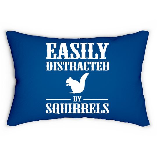 Discover Easily Distracted By Squirrels Lumbar Pillows