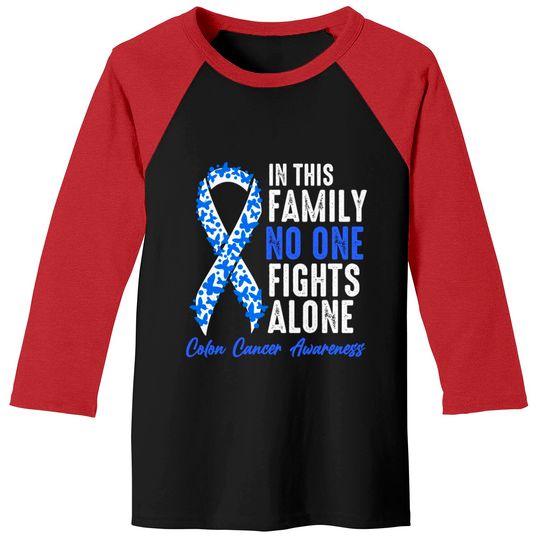 Discover In This Family No One Fights Alone Colon Cancer - In This Family No One Fights Alone - Baseball Tees