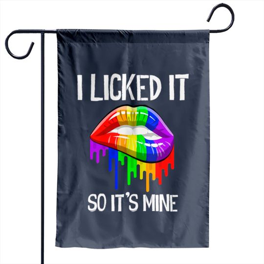 Discover I Licked It So It's Mine Garden Flags