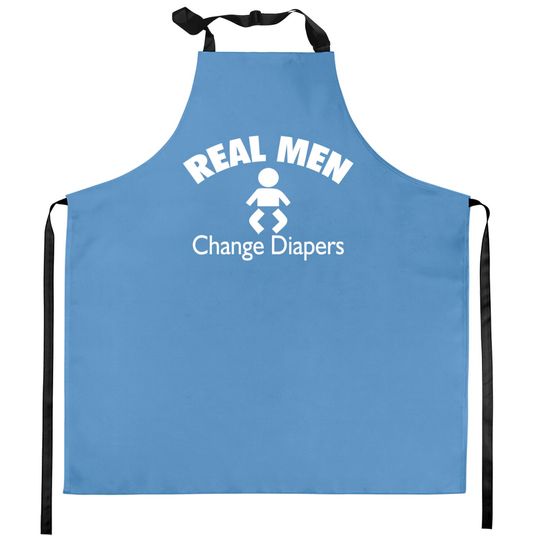 Discover Real men change diapers - Family Gift - Kitchen Aprons