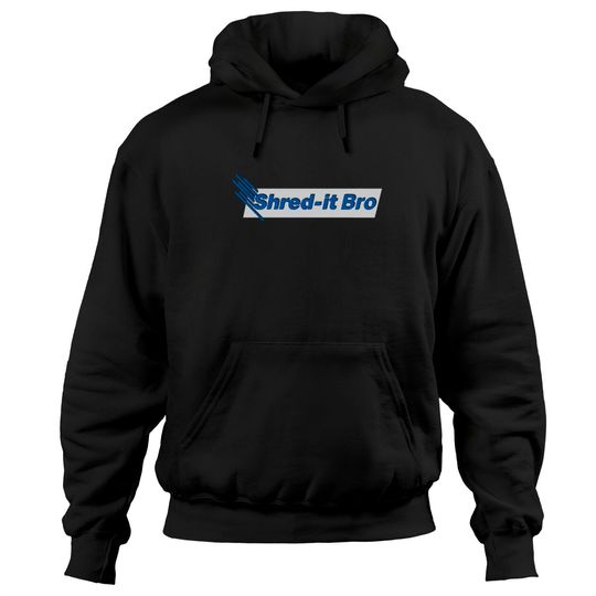 Discover Shred It Bro - Bro - Hoodies