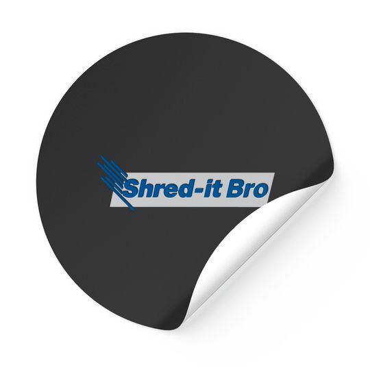 Discover Shred It Bro - Bro - Stickers