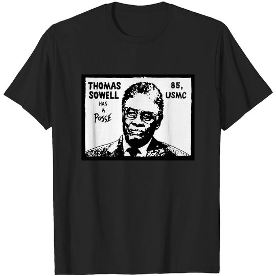 Discover Thomas Sowell has a Posse - Thomas - T-Shirt