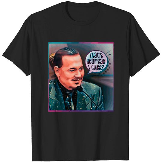 Discover Johnny Depp That’s Hearsay, I Guess funny trial meme Classic T-Shirt
