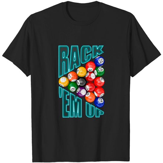 Discover Rack’em Up Billiards - Pool Player - T-Shirt