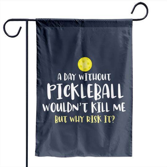 Discover Funny Pickleball Sayings Gift Garden Flag