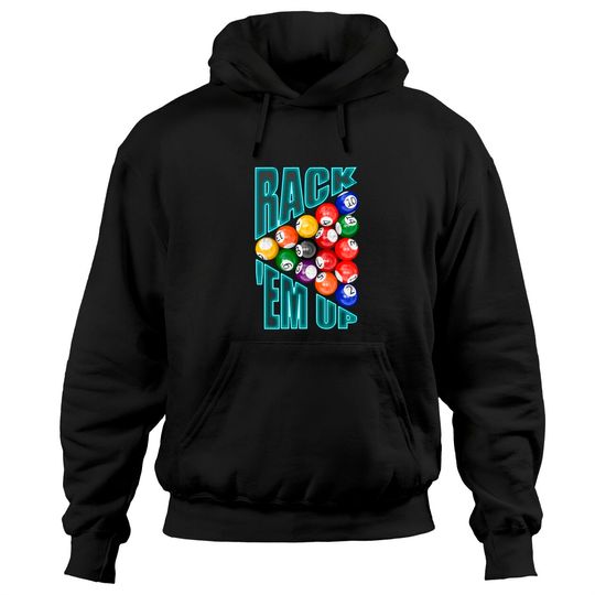 Discover Rack’em Up Billiards - Pool Player - Hoodies