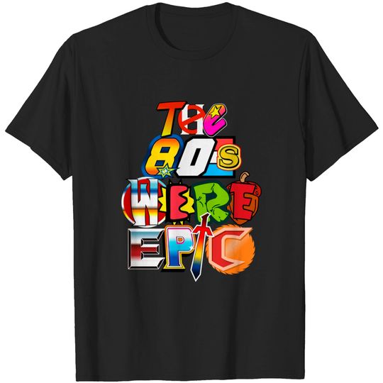 Discover The 80s Were Epic - 80s - T-Shirt