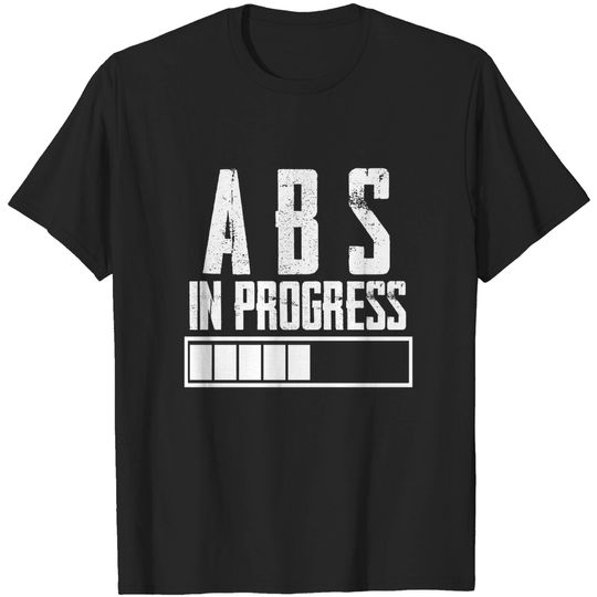 Discover Abs in Progress - Abs In Progress - T-Shirt