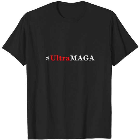 Discover Ultra MAGA T-Shirts