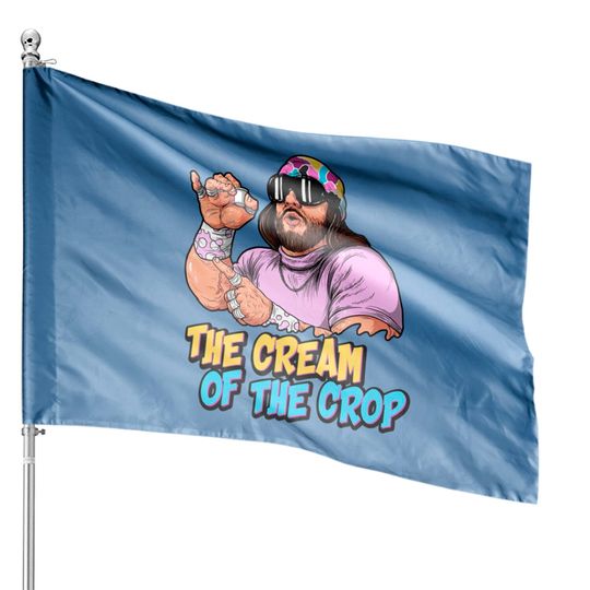 Discover the cream of the crop savage - Randy Savage - House Flags