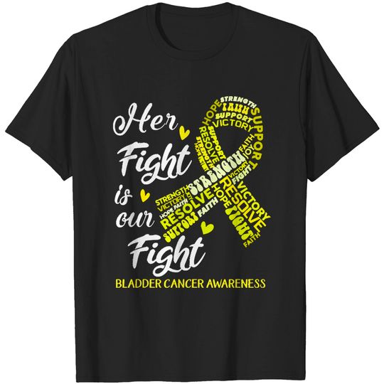 Discover Bladder Cancer Bladder Cancer Awareness Her Fight is our Fight T-Shirt