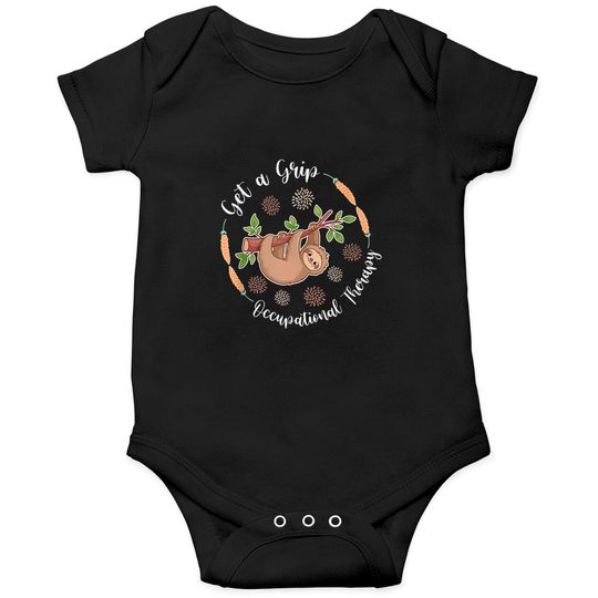 Discover Get A Grip Occupational Therapy Sloth Lover Pediatric OT Onesie