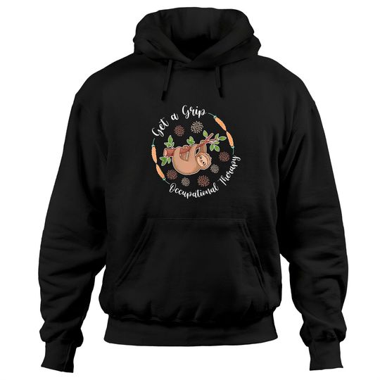 Discover Get A Grip Occupational Therapy Sloth Lover Pediatric OT Hoodies
