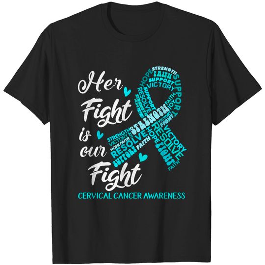 Discover Cervical Cancer Awareness Cervical Cancer Awareness Her Fight is our Fight T-Shirt