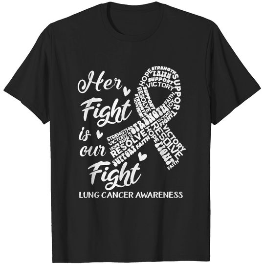 Discover Lung Cancer Awareness Lung Cancer Awareness Her Fight is our Fight T-Shirt