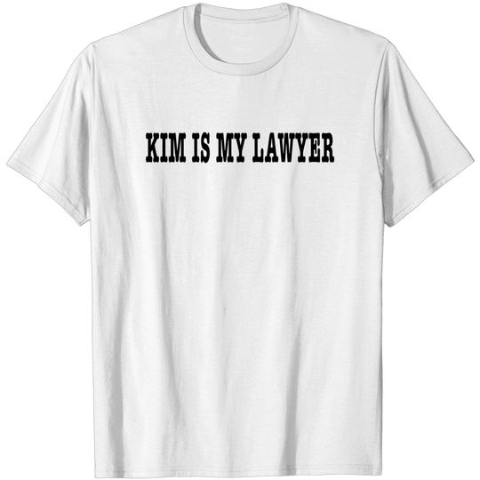 Discover Kim is My Lawyer Shirt.