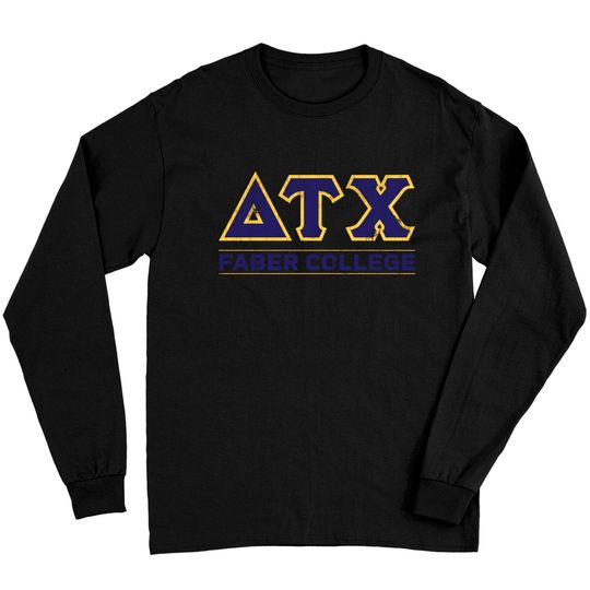 Discover Delta Tau Chi - Faber College - Delta House - Long Sleeves