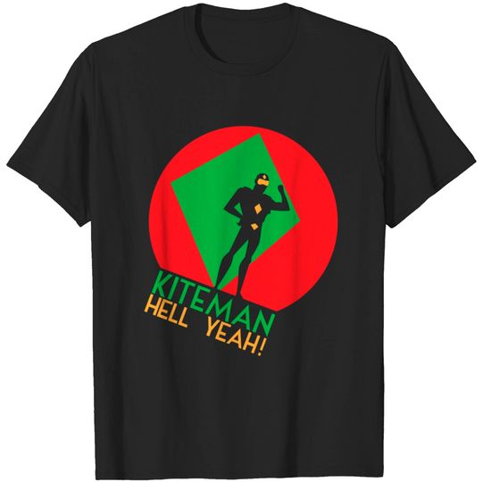 Discover Kiteman, hell yeah! - Kiteman - T-Shirt
