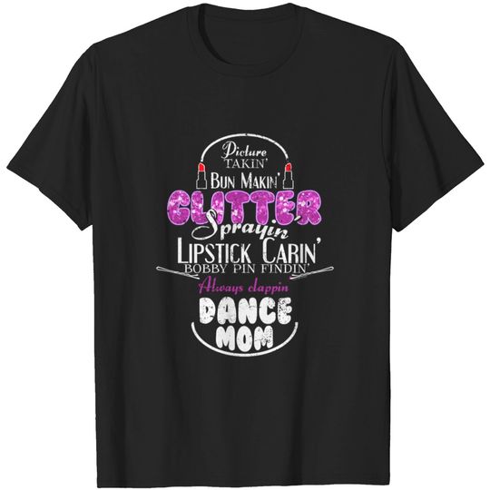 Discover Glitter Sprayin Dance Mom T-shirt