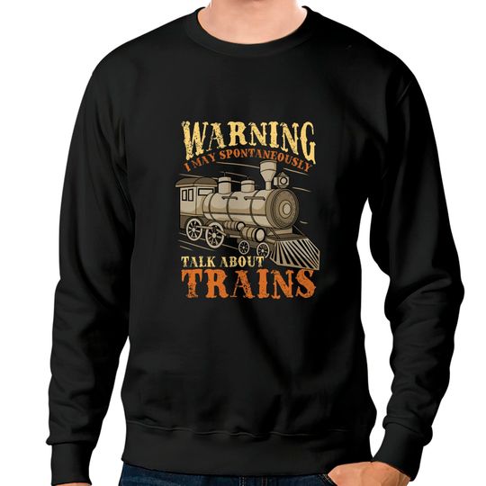 Discover Trains Railroad Train Lover - Train - Sweatshirts