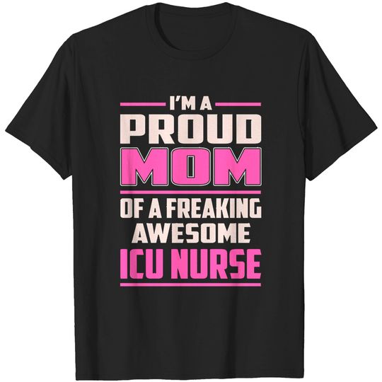 Discover Icu Nurse Proud M O M Icu Nurse T-Shirt