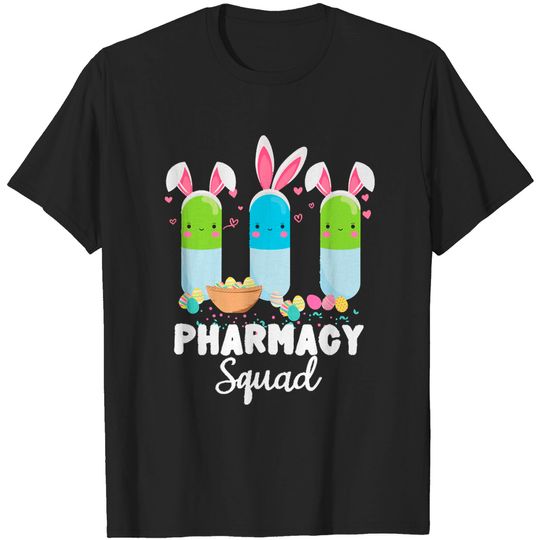 Discover Pills Pharmacy Squad Pharmacist Easter Funny Pills Pharmacy Squad Pharmacist Life Easter Christians T-Shirts