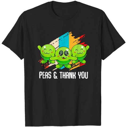 Discover Vegetables Peas - Peas & Thank You - Cute Vegan Pun T-Shirts