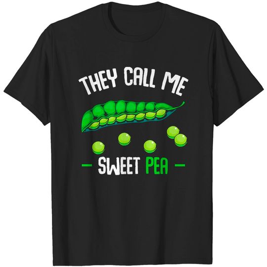 Discover Vegetables Peas - They Call Me Sweet Pea - Funny Saying Vegetable T-Shirts