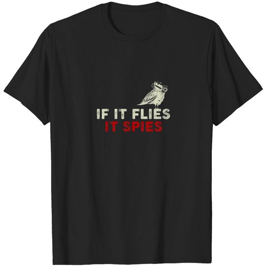 Discover If It Flies It Spies T-Shirts
