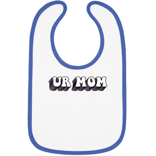 Discover Ur mom - Ur Mom - Bibs