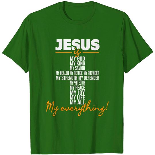 Discover Jesus Is My Everything - Christian Religious Bible Church T-Shirt