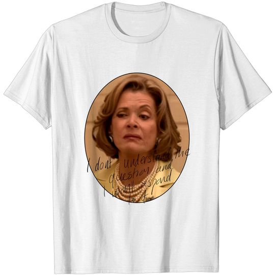 Discover Lucille, Queen of the Bluths - Arrested Development - T-Shirt
