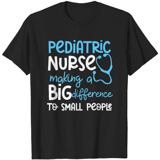 Discover Pediatric Nurse Pediatric Nurse Shirt T-Shirts