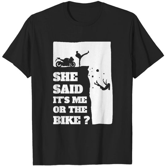 Discover Riding A Bicycle Biker Funny Gift Tee - She Said Its Me Or The Bike product T-Shirts