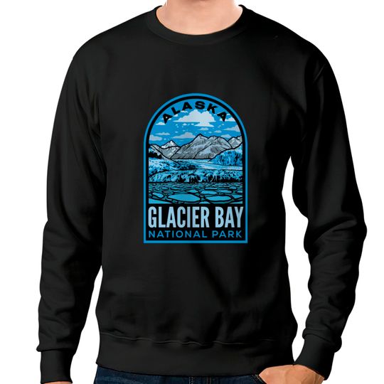 Discover Glacier Bay National Park Sweatshirts