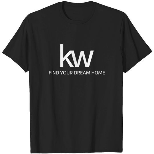 Discover kw - find your dream home - Keller Williams - T-Shirt