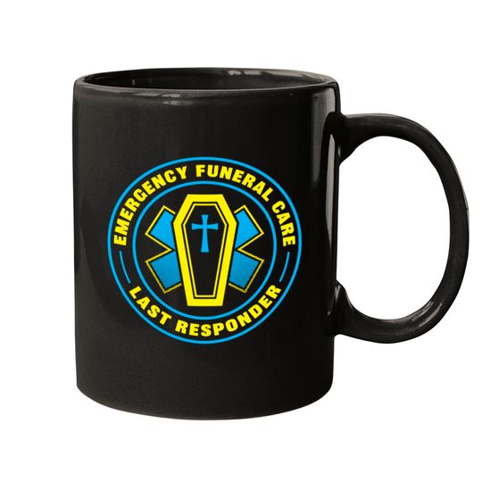 Discover Last responder funeral director embalmer mortician Mugs