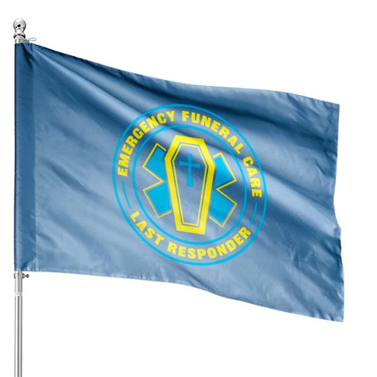 Discover Last responder funeral director embalmer mortician House Flags