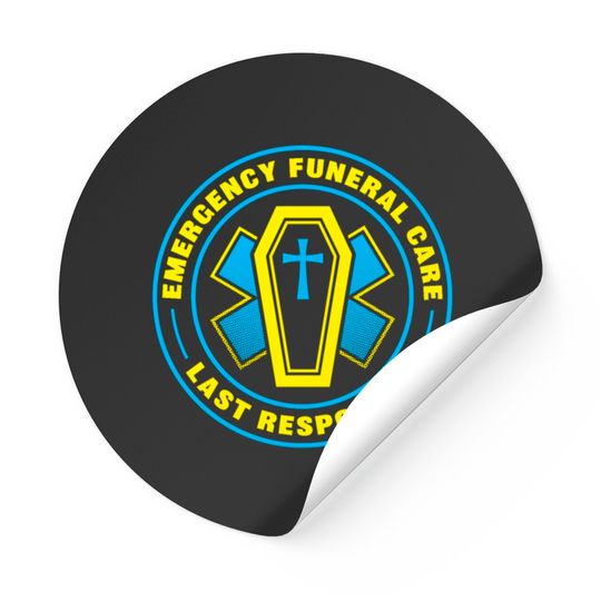 Discover Last responder funeral director embalmer mortician Stickers