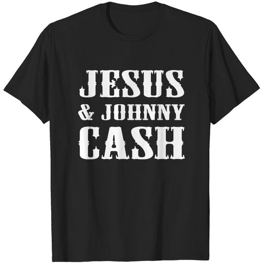 Discover Jesus and johnny cash - Johnny Cash - T-Shirt