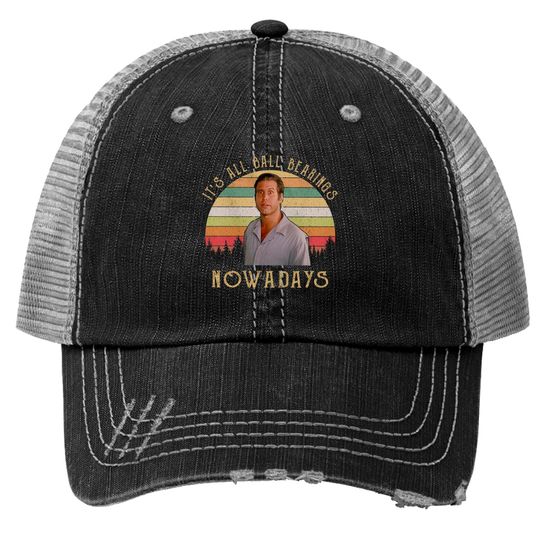 Discover It'S All Ball Bearings Nowadays Vintage Fletch 80S Movie Quote Trucker Hats
