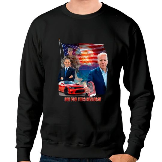 Discover Die For This Hellcat B.i.d_e.n Sweatshirts