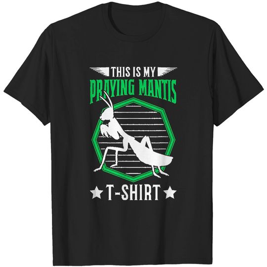 Discover Praying Mantis This Is My Praying Mantis T-shirt T-Shirts