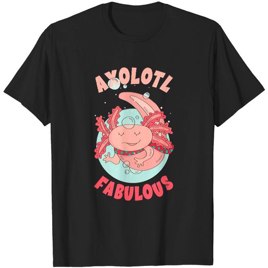 Discover Axolotl Cute Axolotl Fabulous Kids Girly Gifts Adorable Animal - Light Colors T-Shirts